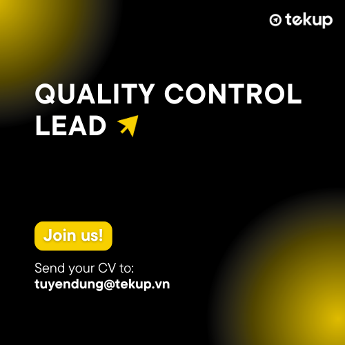 TEKUP IS HIRING FOR THE POSITION OF QUALITY CONTROL LEAD – QC