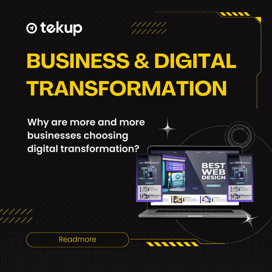 WHY ARE MORE AND MORE BUSINESSES CHOOSING DIGITAL TRANSFORMATION?