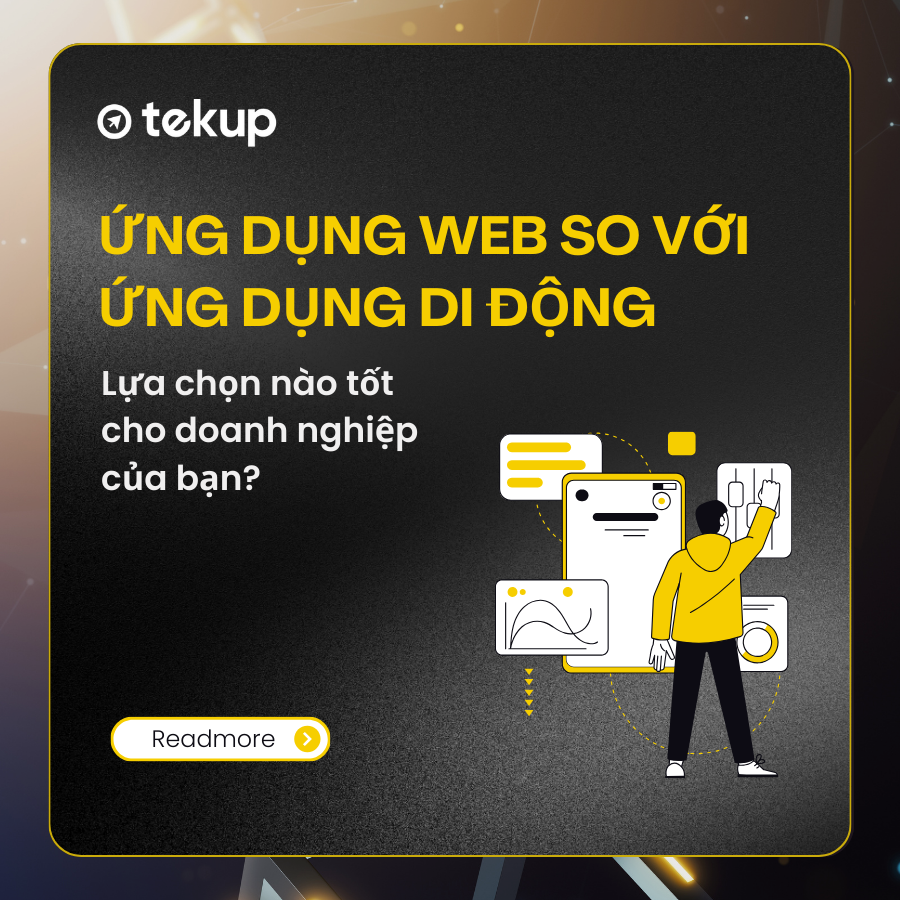 PHÁT TRIỂN ỨNG DỤNG WEB SO VỚI ỨNG DỤNG DI ĐỘNG: LỰA CHỌN NÀO TỐT CHO DOANH NGHIỆP CỦA BẠN?