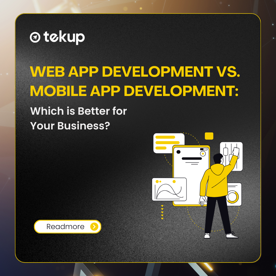 WEB APPLICATION DEVELOPMENT VS. MOBILE APPLICATION DEVELOPMENT: WHICH CHOICE IS BEST FOR YOUR BUSINESS?