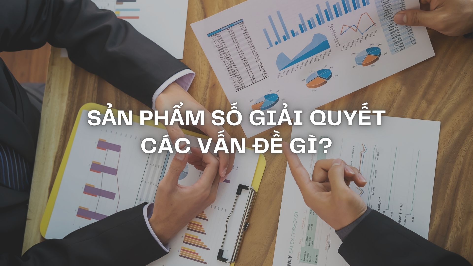 Sản phẩm số giải quyết các vấn đề gì?