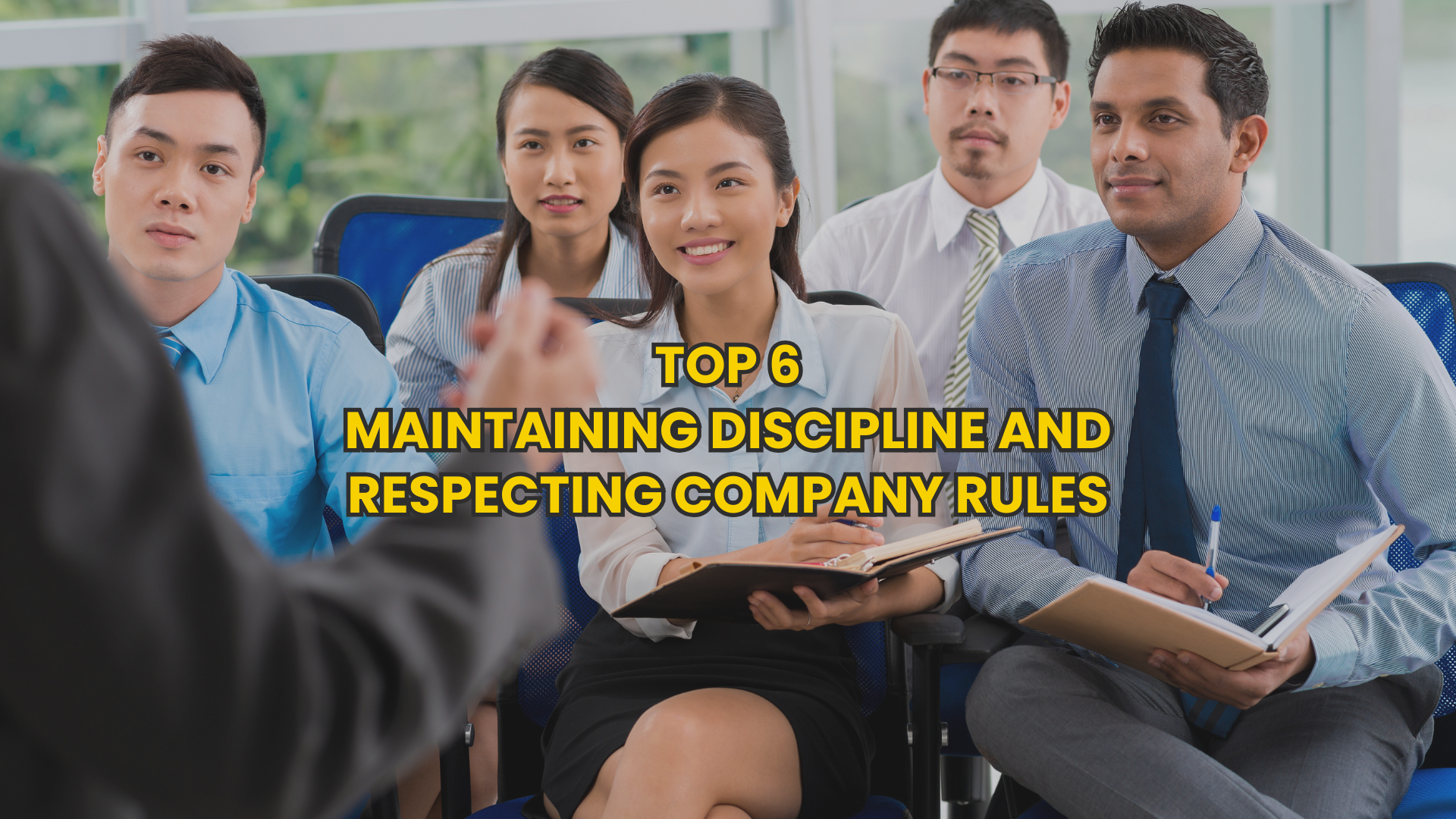 Interns who ensure discipline and respect company rules contribute to building a professional work environment.