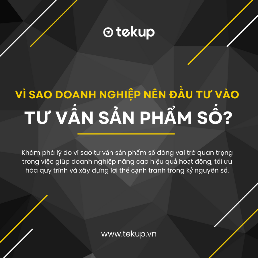 VÌ SAO DOANH NGHIỆP NÊN ĐẦU TƯ VÀO TƯ VẤN SẢN PHẨM SỐ?