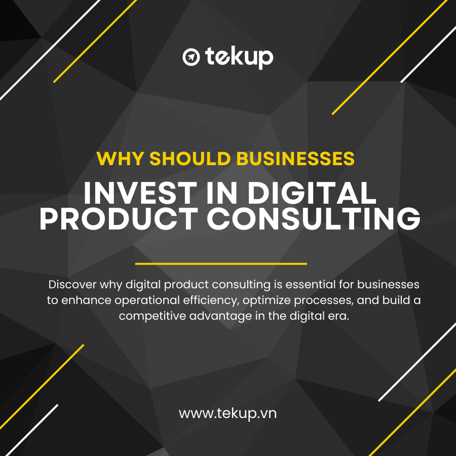 WHY SHOULD BUSINESSES INVEST IN DIGITAL PRODUCT CONSULTING?