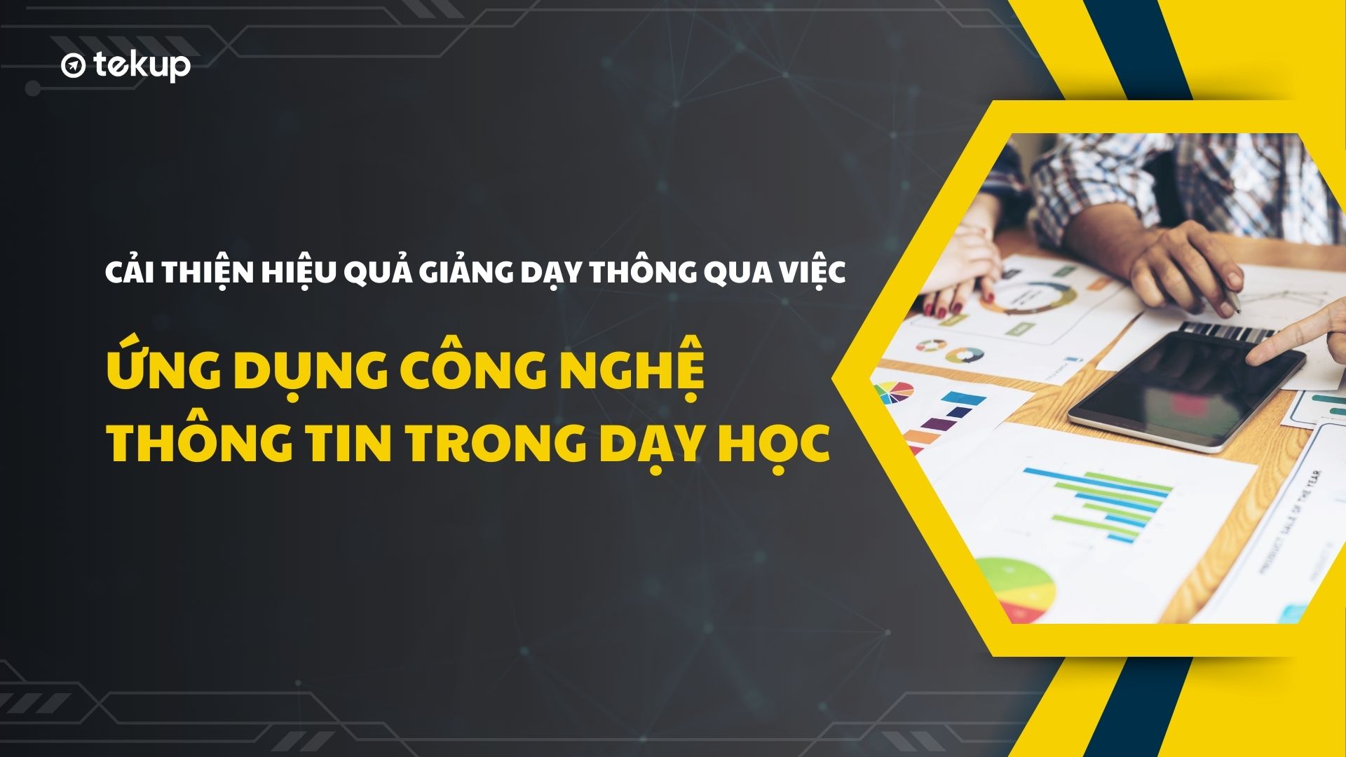 Cải thiện hiệu quả giảng dạy thông qua việc ứng dụng công nghệ thông tin trong dạy học.