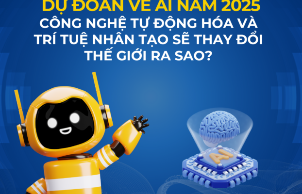 DỰ ĐOÁN VỀ AI NĂM 2025: CÔNG NGHỆ TỰ ĐỘNG HÓA VÀ TRÍ TUỆ NHÂN TẠO SẼ THAY ĐỔI THẾ GIỚI RA SAO?