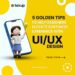 5 Golden Tips for Designers to Enhance Customer Experience with UI/UX Design