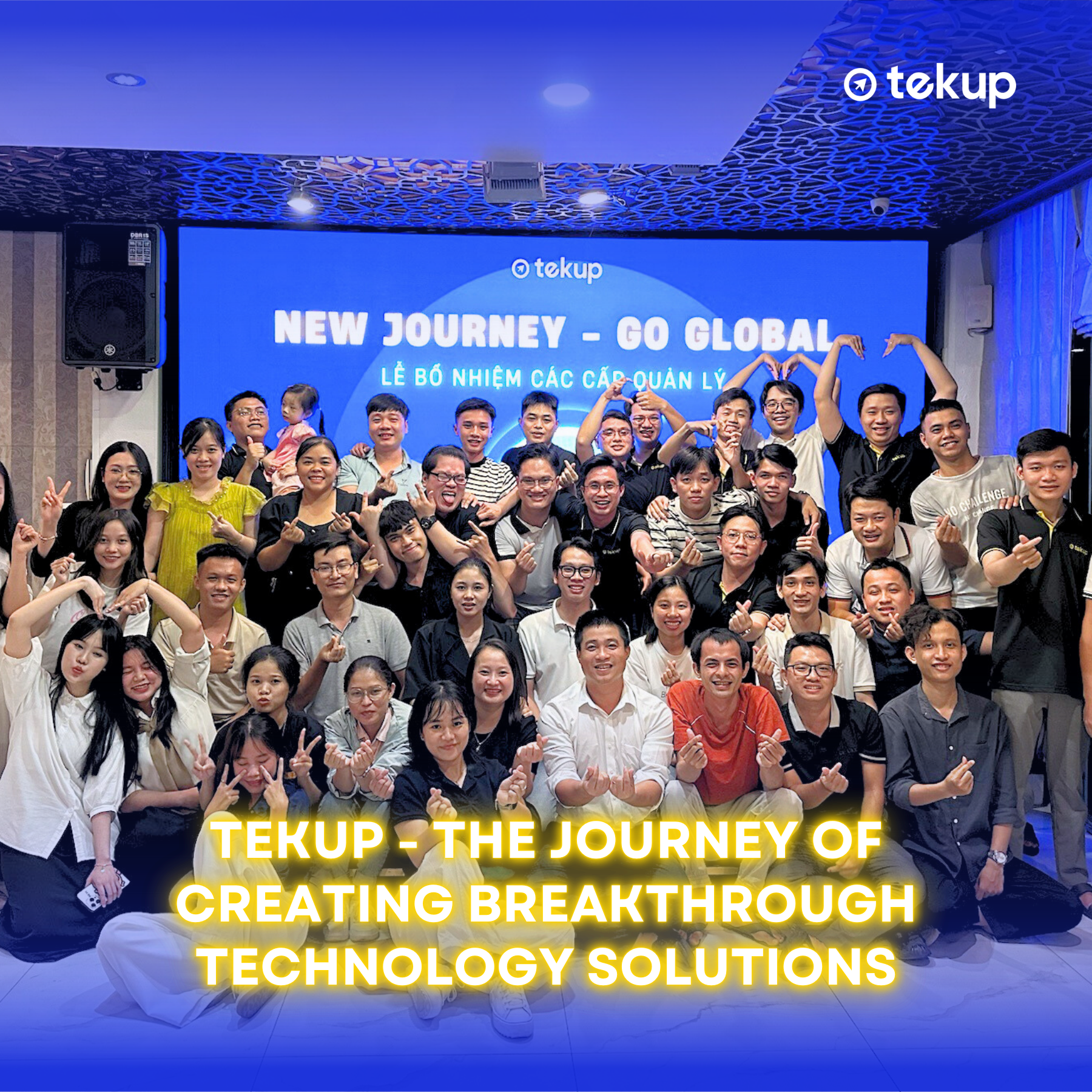 TEKUP JSC – THE JOURNEY OF CREATING BREAKTHROUGH TECHNOLOGY SOLUTIONS