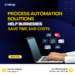 Process Automation Solutions Help Businesses Save Time and Costs