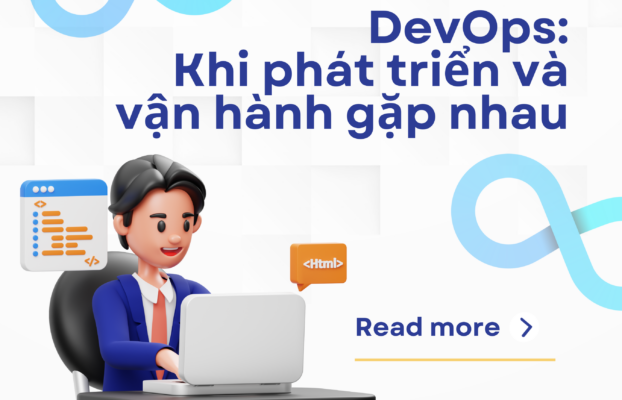 DEVOPS: KHI PHÁT TRIỂN VÀ VẬN HÀNH GẶP NHAU