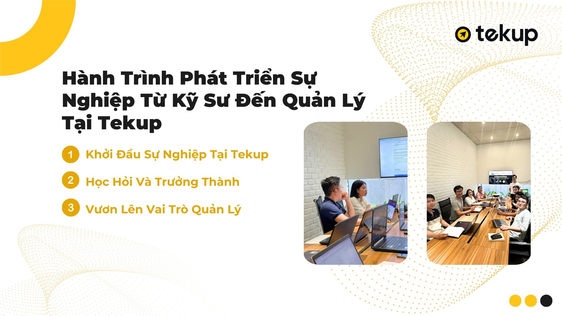 Hành trình từ kỹ sư đến quản lý tại Tekup